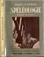 "SPELELOLOGIE Le Materiel et son emploi Les Explorations", by Henry P. GUERIN
СПЕЛЕОЛОГИЯ Снаряжение и его использование при исследованиях.
Перевел второе издание,1951 год, Константин Б.Серафимов. 
